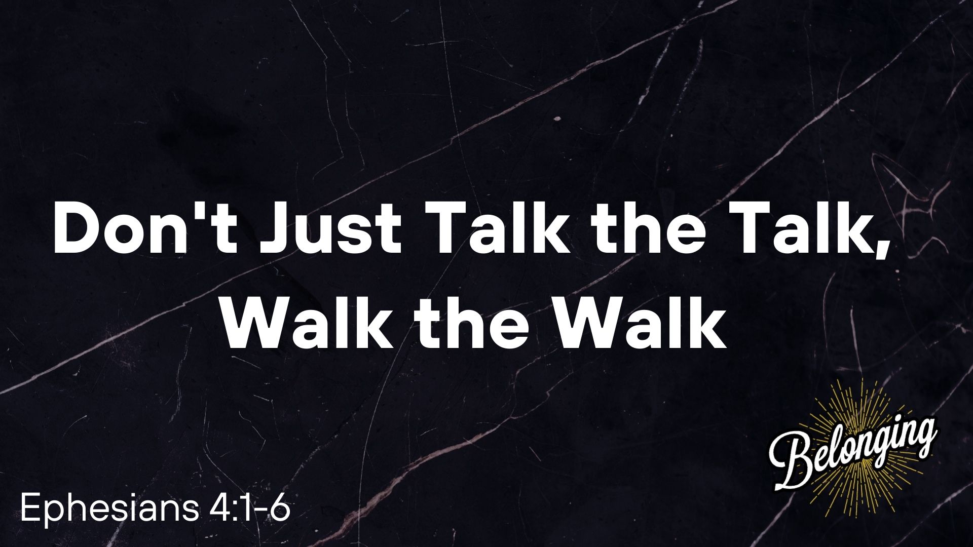 let forbundet bag Don't Just Talk the Talk, Walk the Walk (Ephesians 4:1-6) | Calvary Ventura