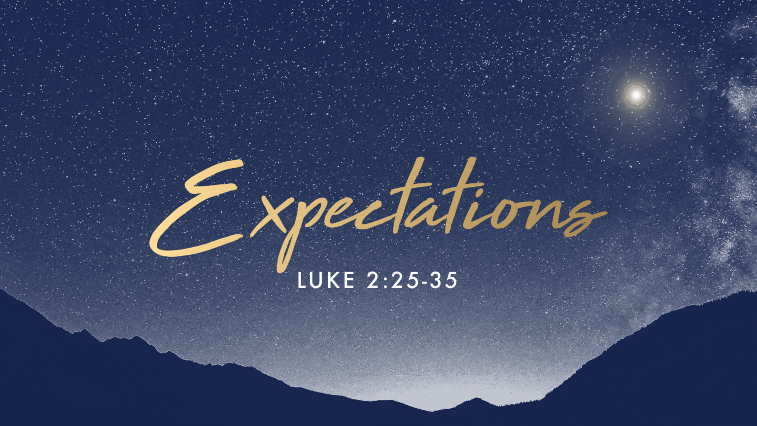 Expectations Luke 2 25 35 20221211 Calvary Ventura